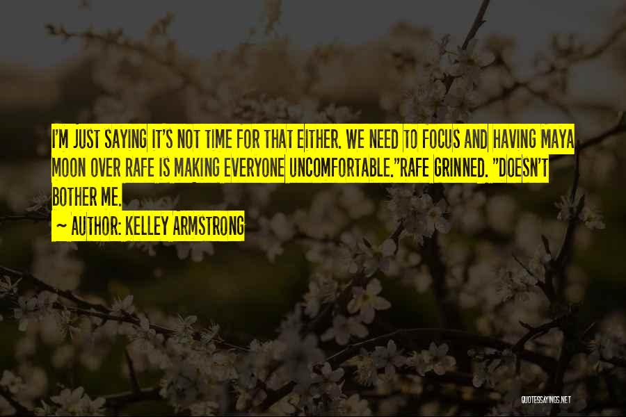 Not Making Time For Me Quotes By Kelley Armstrong