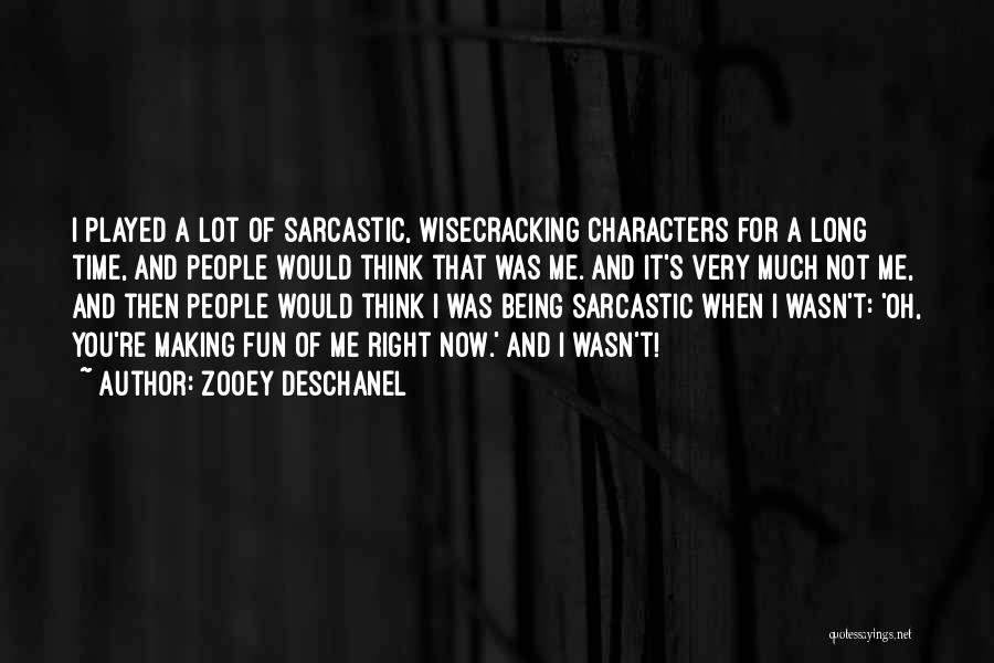 Not Making Time For Me Quotes By Zooey Deschanel