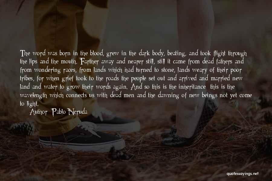 Not Married Yet Quotes By Pablo Neruda