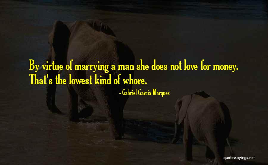 Not Marrying For Money Quotes By Gabriel Garcia Marquez