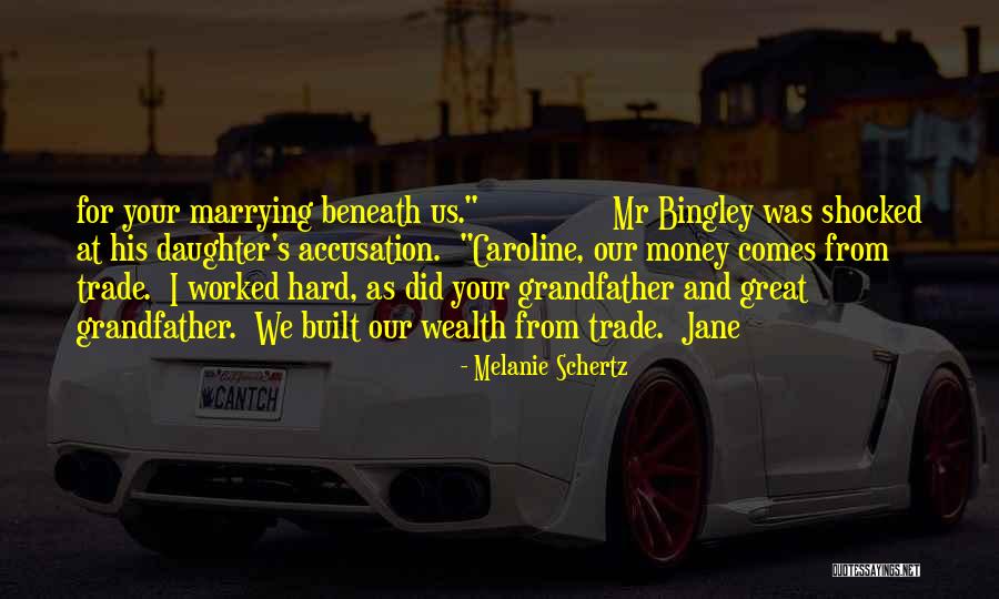 Not Marrying For Money Quotes By Melanie Schertz