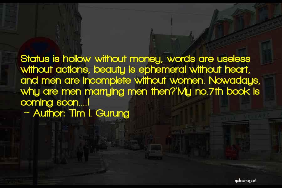 Not Marrying For Money Quotes By Tim I. Gurung