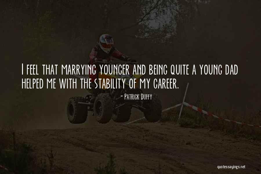 Not Marrying Young Quotes By Patrick Duffy