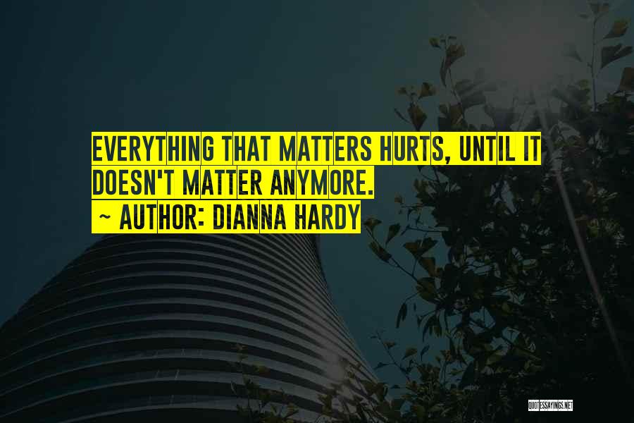 Not Mattering Quotes By Dianna Hardy