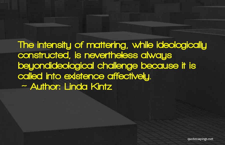 Not Mattering Quotes By Linda Kintz