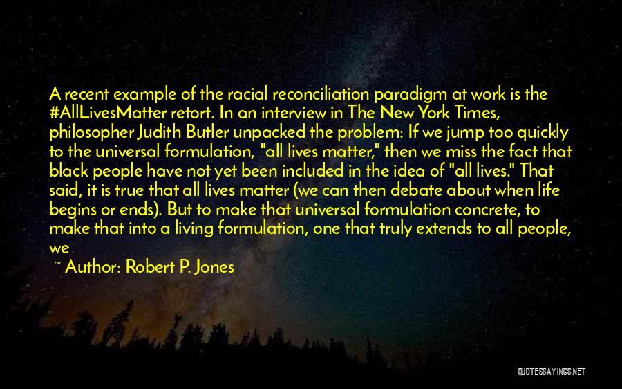 Not Mattering Quotes By Robert P. Jones