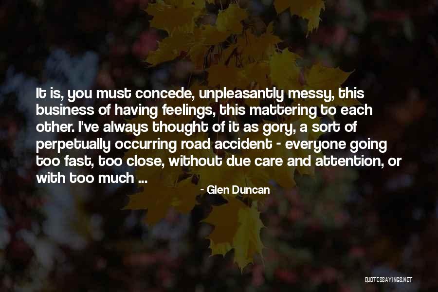 Not Mattering To Someone Quotes By Glen Duncan