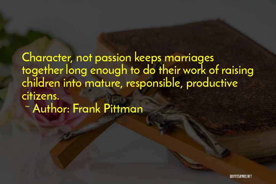Not Mature Enough Quotes By Frank Pittman