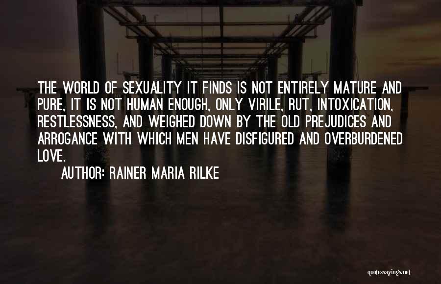 Not Mature Enough Quotes By Rainer Maria Rilke