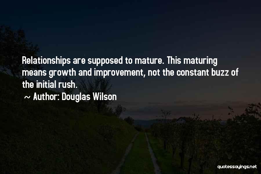 Not Maturing Quotes By Douglas Wilson