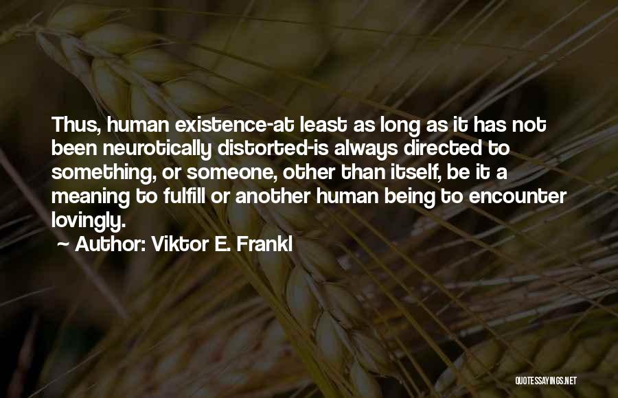 Not Meaning Something To Someone Quotes By Viktor E. Frankl