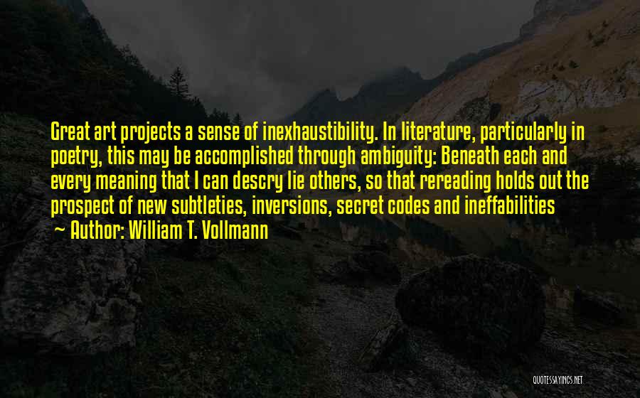 Not Meaning Something To Someone Quotes By William T. Vollmann