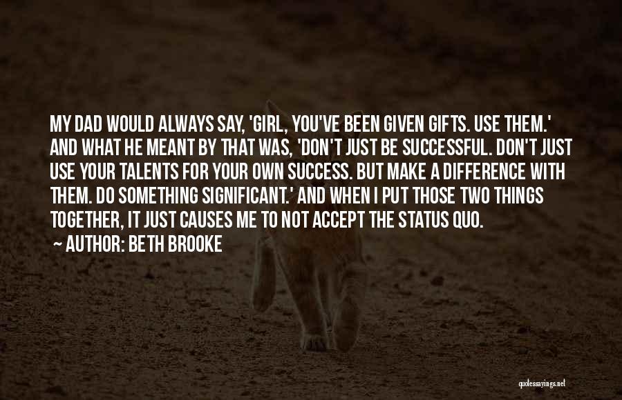 Not Meant To Be Together Quotes By Beth Brooke