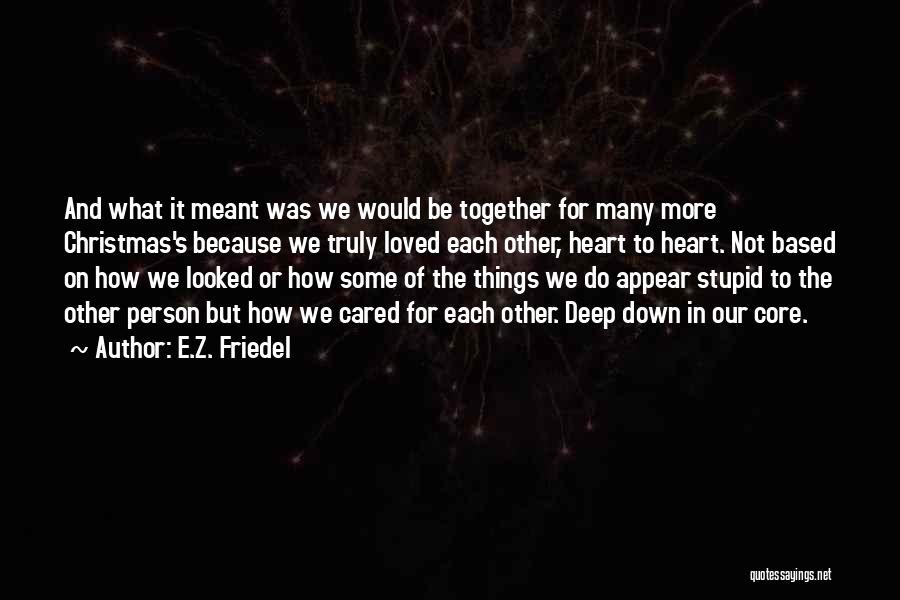 Not Meant To Be Together Quotes By E.Z. Friedel