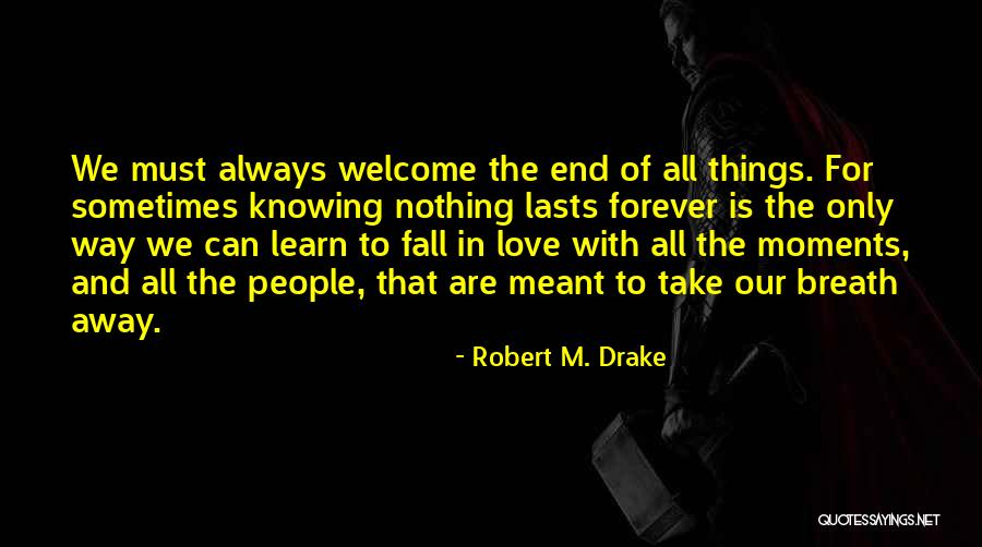 Not Meant To Fall In Love Quotes By Robert M. Drake Not Meant To Fall In Love Quotes By Robert M. Drake