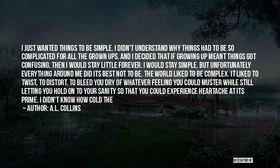 Not Meant To Stay Quotes By A.L. Collins