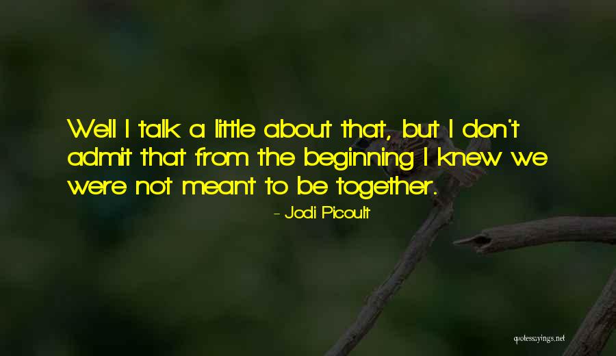 Not Meant Together Quotes By Jodi Picoult