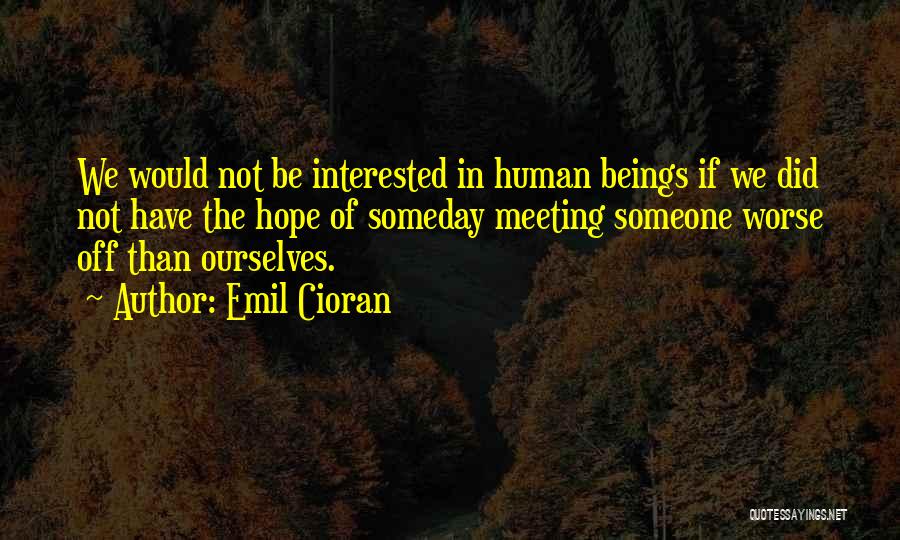 Not Meeting Quotes By Emil Cioran