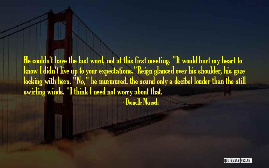 Not Meeting Someone's Expectations Quotes By Danielle Monsch Not Meeting Someone's Expectations Quotes By Danielle Monsch