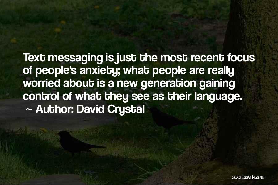 Not Messaging Quotes By David Crystal