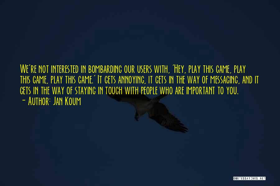 Not Messaging Quotes By Jan Koum