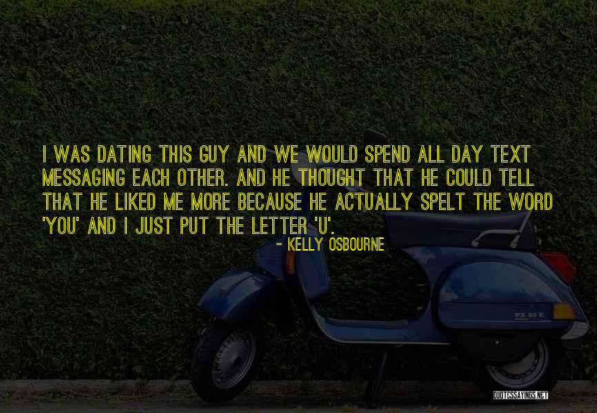 Not Messaging Quotes By Kelly Osbourne