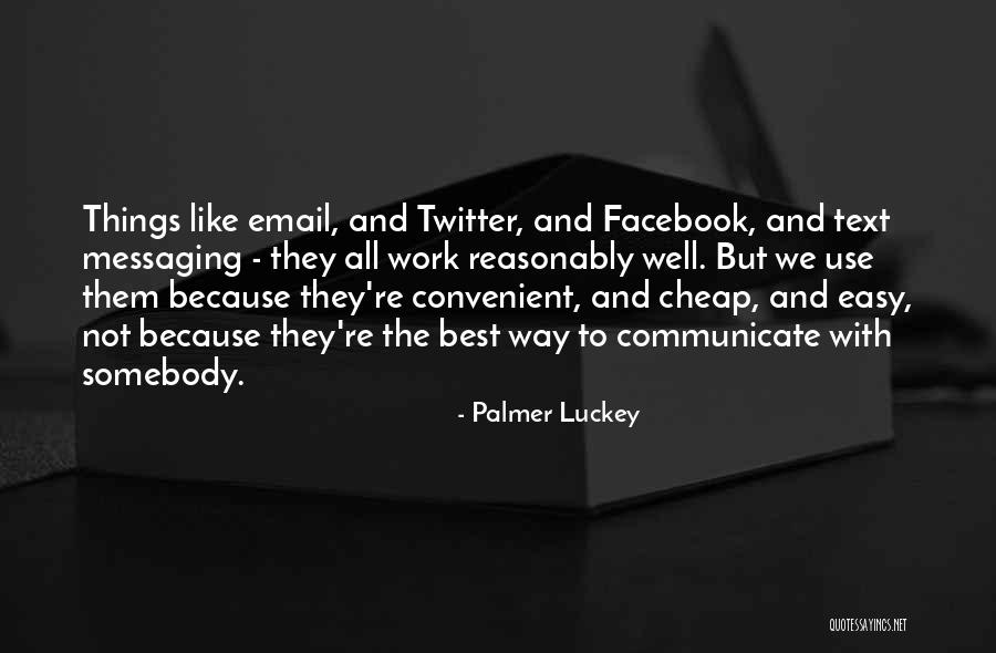 Not Messaging Quotes By Palmer Luckey