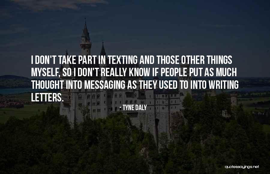 Not Messaging Quotes By Tyne Daly