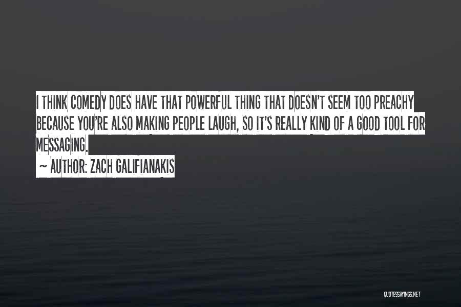 Not Messaging Quotes By Zach Galifianakis