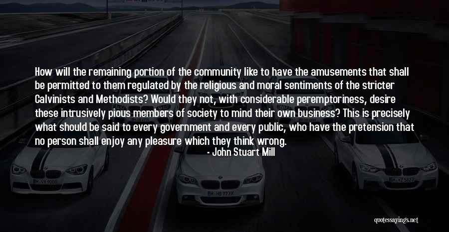 Not Minding Other People's Business Quotes By John Stuart Mill Not Minding Other People's Business Quotes By John Stuart Mill