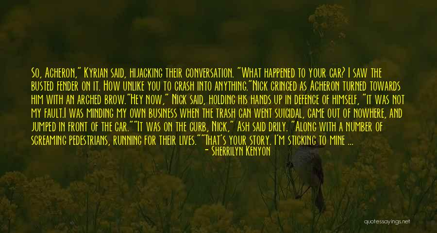 Not Minding Other People's Business Quotes By Sherrilyn Kenyon Not Minding Other People's Business Quotes By Sherrilyn Kenyon