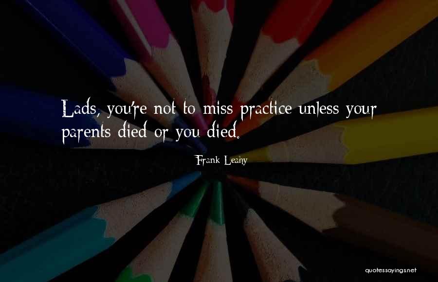 Not Miss You Quotes By Frank Leahy