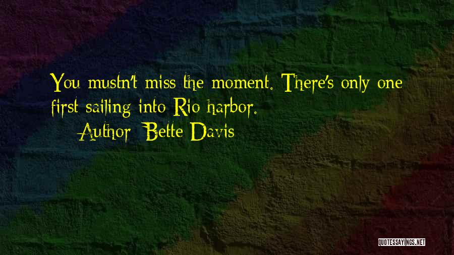 Not Missing A Moment Quotes By Bette Davis