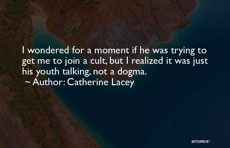 Not Missing A Moment Quotes By Catherine Lacey
