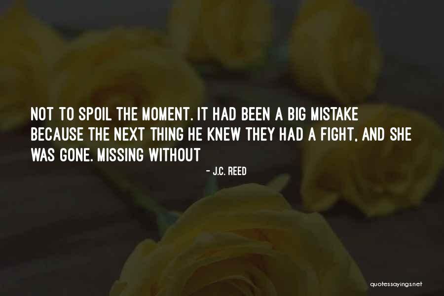 Not Missing A Moment Quotes By J.C. Reed