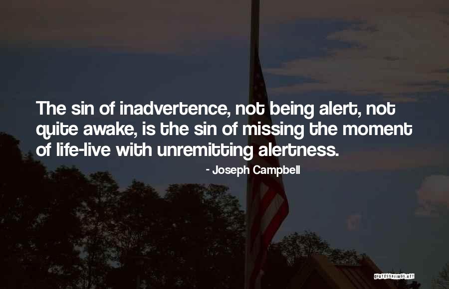 Not Missing A Moment Quotes By Joseph Campbell