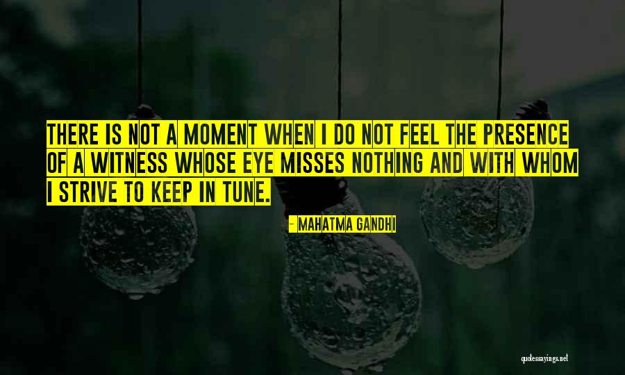 Not Missing A Moment Quotes By Mahatma Gandhi