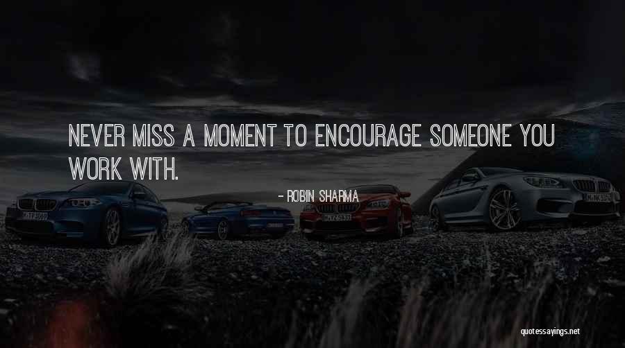 Not Missing A Moment Quotes By Robin Sharma