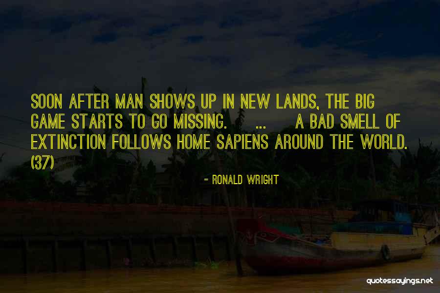 Not Missing Home Quotes By Ronald Wright Not Missing Home Quotes By Ronald Wright