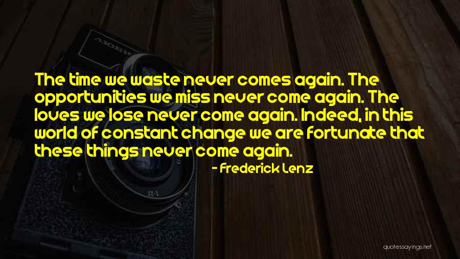 Not Missing Opportunities Quotes By Frederick Lenz Not Missing Opportunities Quotes By Frederick Lenz