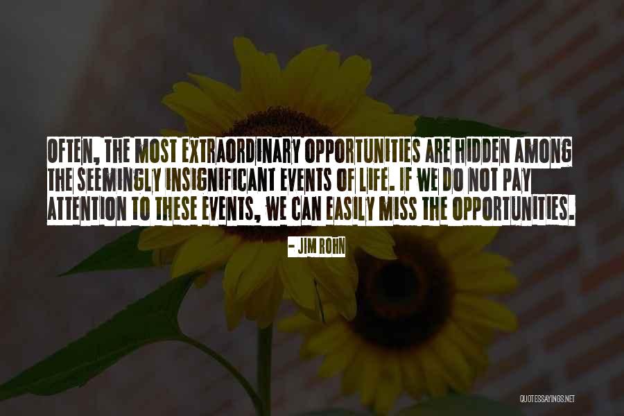 Not Missing Opportunities Quotes By Jim Rohn Not Missing Opportunities Quotes By Jim Rohn