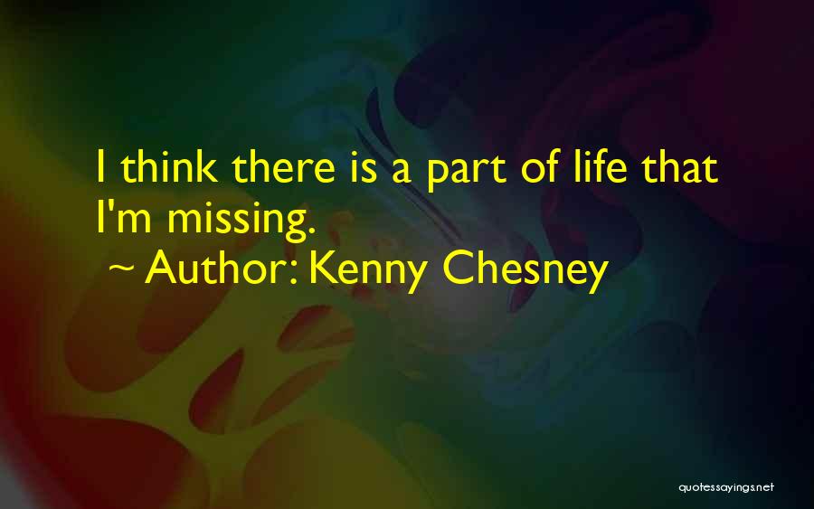 Not Missing Out On Life Quotes By Kenny Chesney