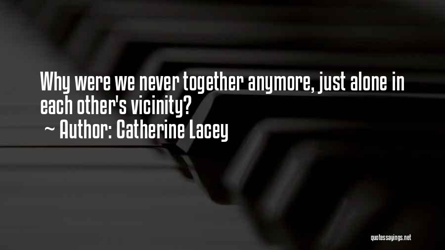 Not Missing Someone Anymore Quotes By Catherine Lacey