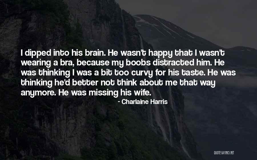 Not Missing You Anymore Quotes By Charlaine Harris