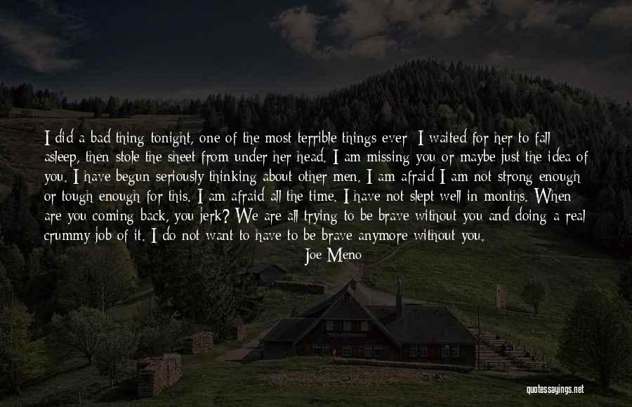 Not Missing You Anymore Quotes By Joe Meno