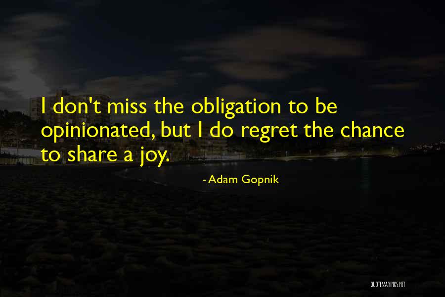 Not Missing Your Chance Quotes By Adam Gopnik Not Missing Your Chance Quotes By Adam Gopnik