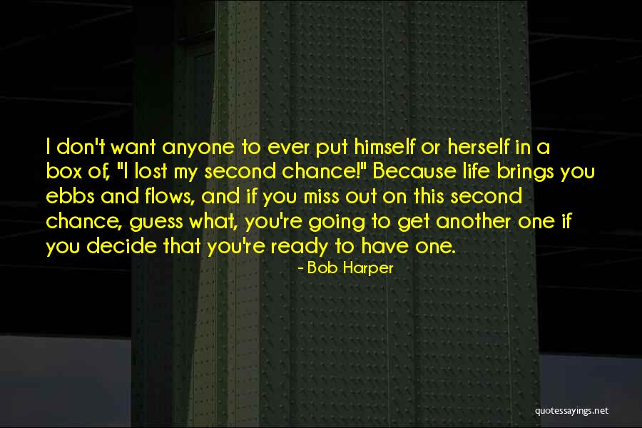 Not Missing Your Chance Quotes By Bob Harper Not Missing Your Chance Quotes By Bob Harper
