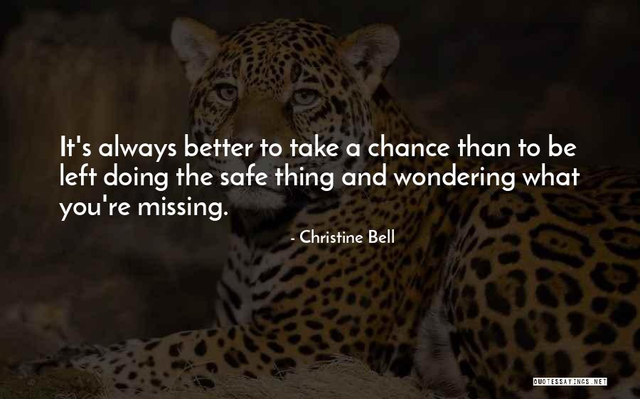 Not Missing Your Chance Quotes By Christine Bell Not Missing Your Chance Quotes By Christine Bell