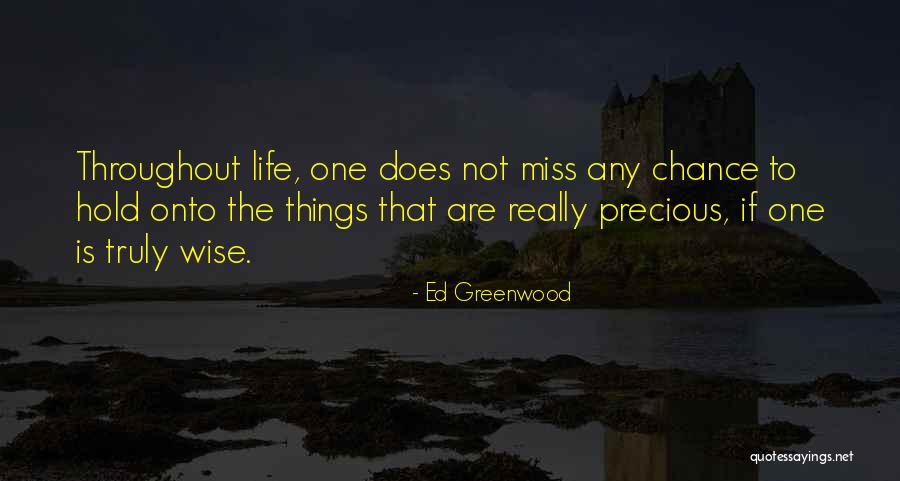 Not Missing Your Chance Quotes By Ed Greenwood Not Missing Your Chance Quotes By Ed Greenwood
