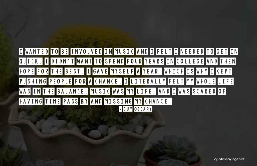 Not Missing Your Chance Quotes By Guy Oseary Not Missing Your Chance Quotes By Guy Oseary